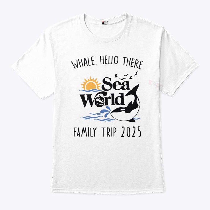 Whale Hello There Sea World Family Trip 2025 T Shirt