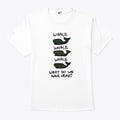 Whale Whale Whale What Do We Have Here T Shirt