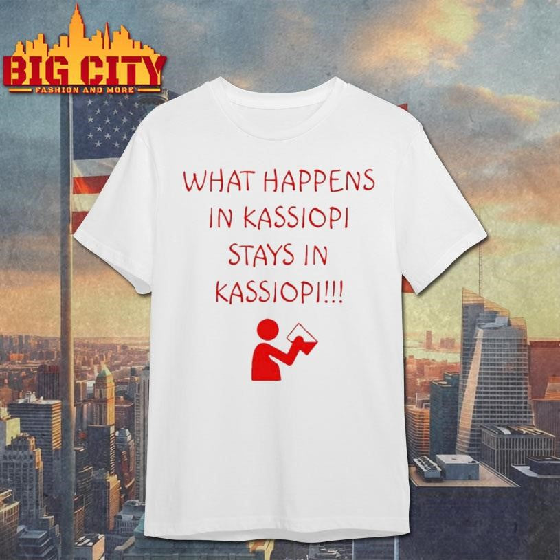 What Happens In Kassiopi Stays In Kassiopi Shirt