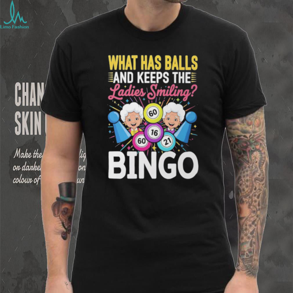 What Has Balls And Keeps Ladies Smiling Bingo Night Funny T Shirt