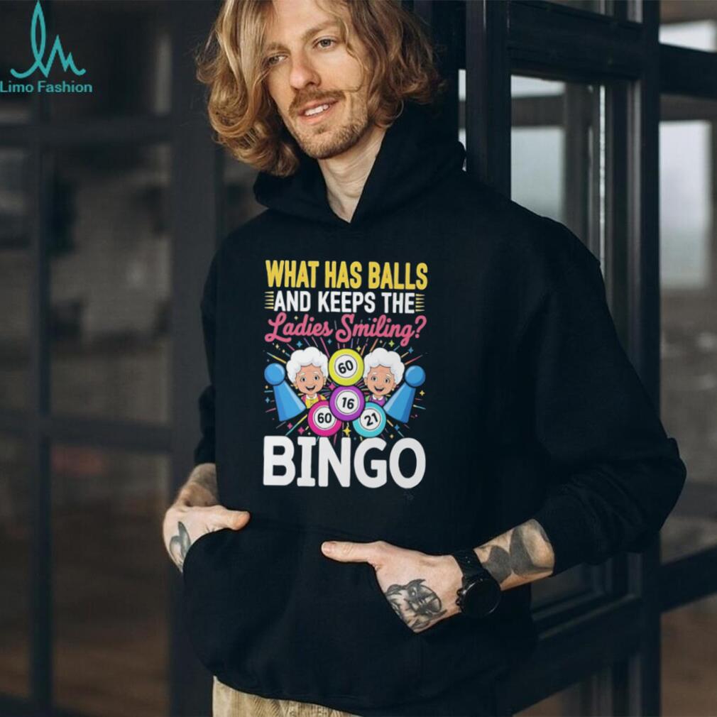What Has Balls And Keeps Ladies Smiling Bingo Night Funny T Shirt