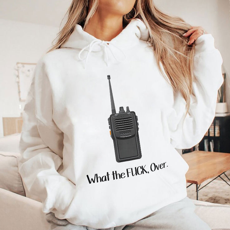 What The Fuck Over Funny Walkie Talkie Shirt
