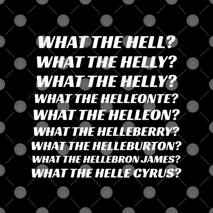 What The Hell What The Helly What The Helly What The Helleon Shirt