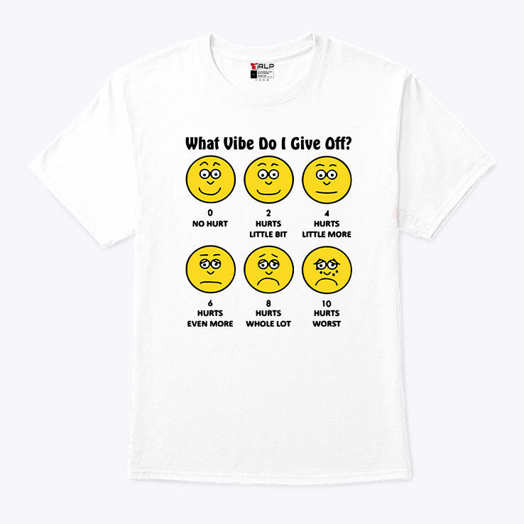 What Vibe Do I Give Off T Shirt