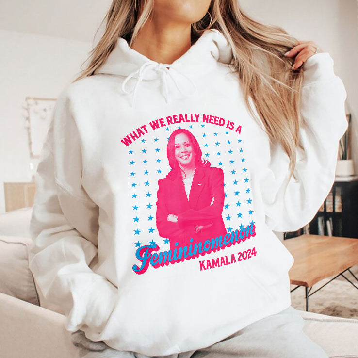 What We Really Need Is A Femininomenon Kamala 2024 T Shirt