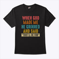 When God Made Me He Grinned And Said This’ll Be Fun T Shirt