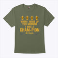 When I Woke Up This Morning I Was A CHAM-PION Dr. Rassie Shirt