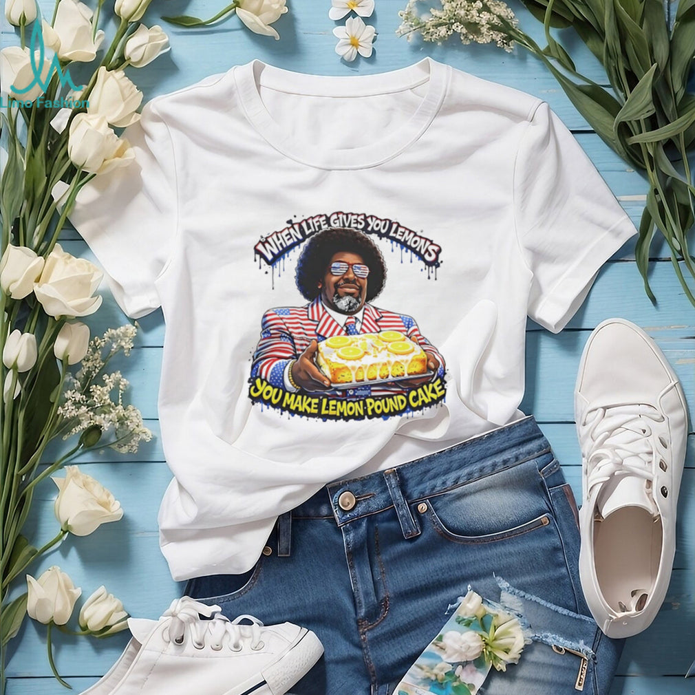 When Life Gives You Lemons Make Lemon Pound Cake Afroman T Shirt