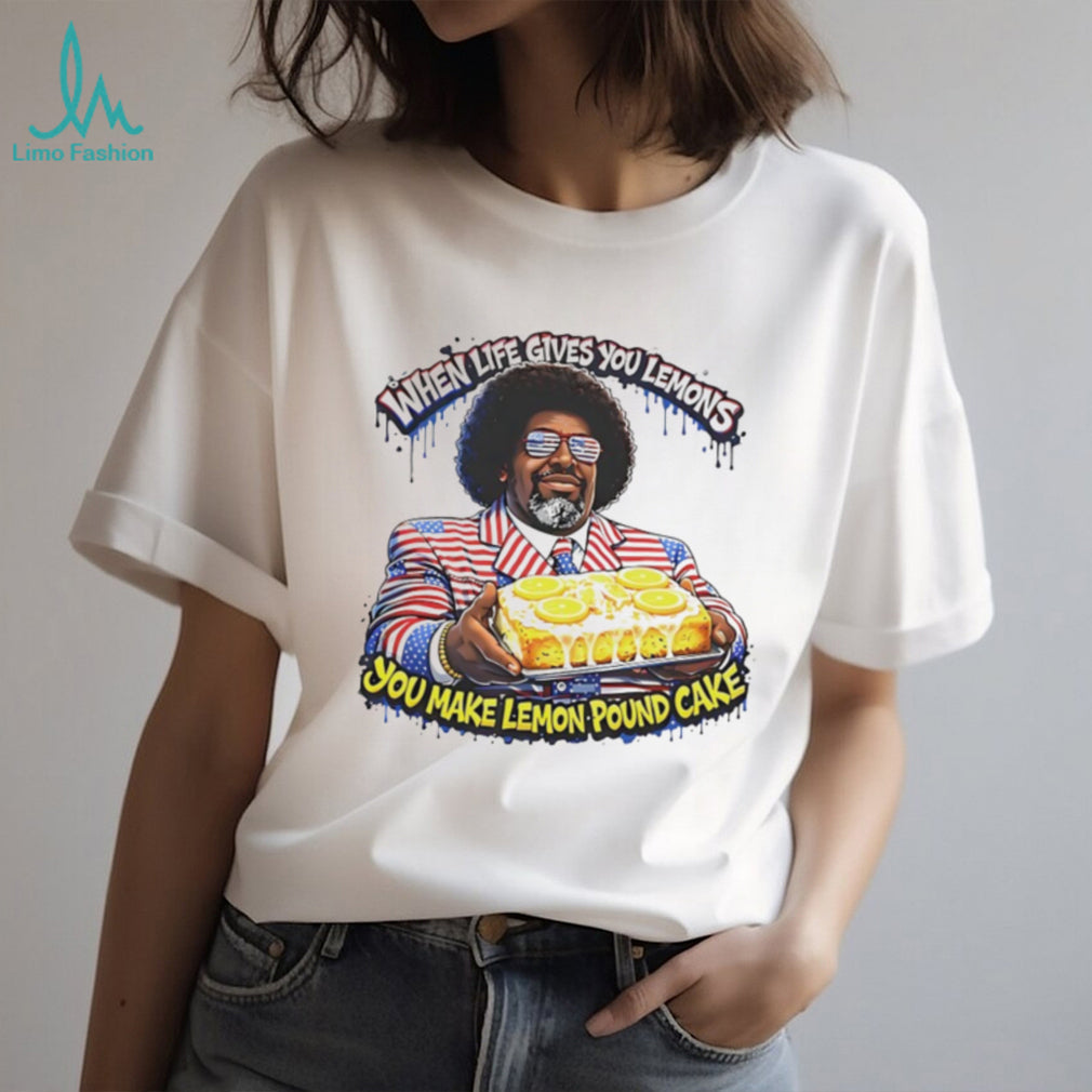 When Life Gives You Lemons Make Lemon Pound Cake Afroman T Shirt