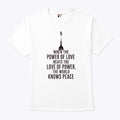 When The Power Of Love Beats The Love Of Power The NYC Skyline Shirt