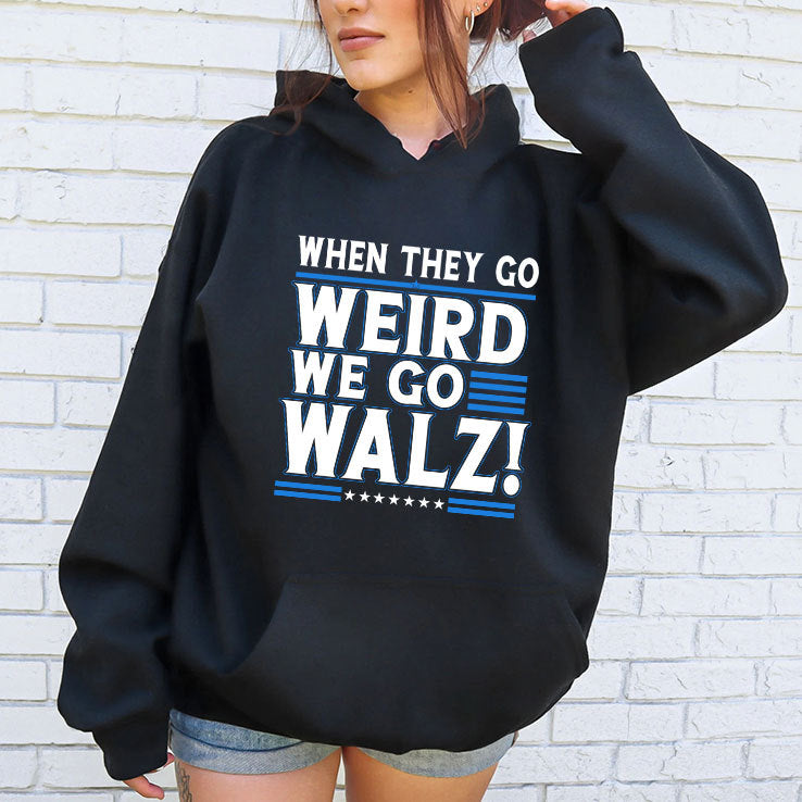When They Go Weird We Go Walz T Shirt