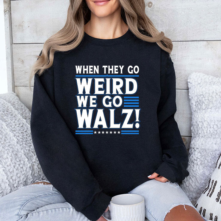 When They Go Weird We Go Walz T Shirt