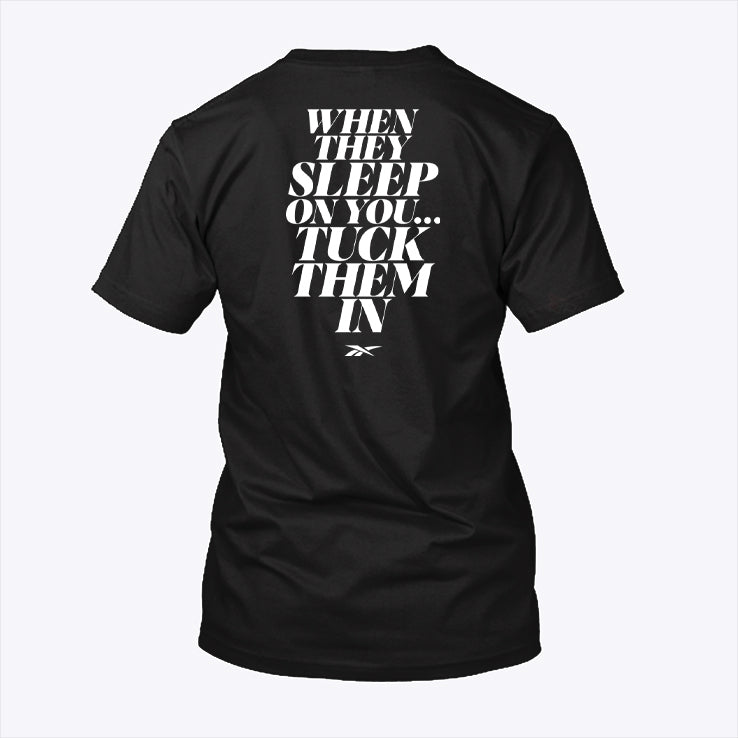 When They Sleep On You Tuck Them In Shirt