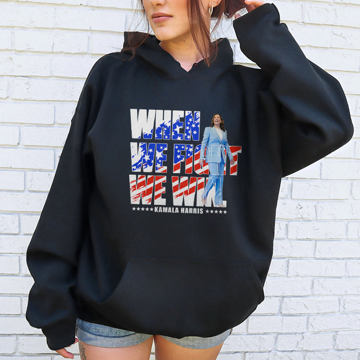 When We Fight We Win Kamala Harris 2024 Shirt