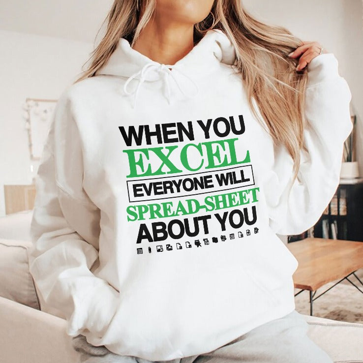 When You Excel Everyone Will Spread-Sheet About You Shirt