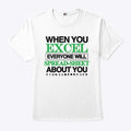 When You Excel Everyone Will Spread-Sheet About You Shirt