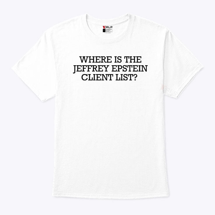 CNN Troll Where Is The Jeffrey Epstein Client List Shirt