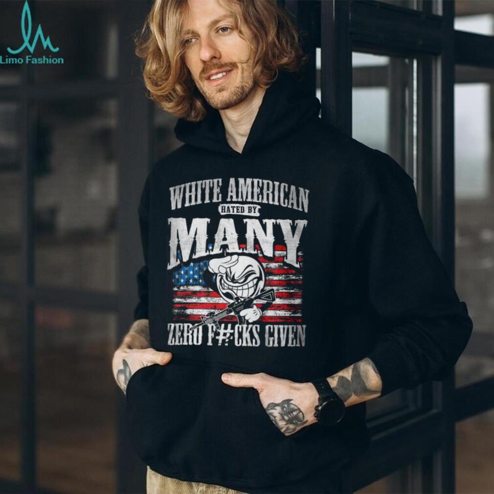 White American Hated By Many Zero F#cks Given Patriotic T Shirt
