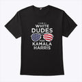 White Dudes For Kamala Harris Shirt