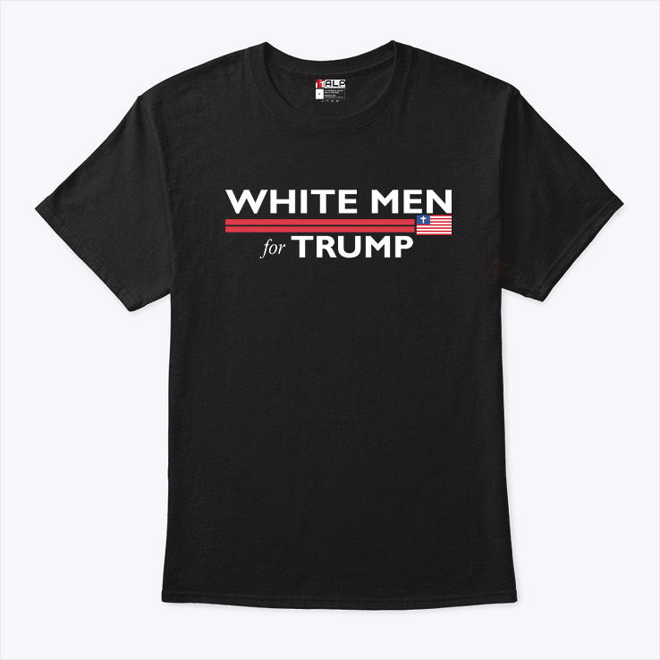 White Men For Trump T Shirt