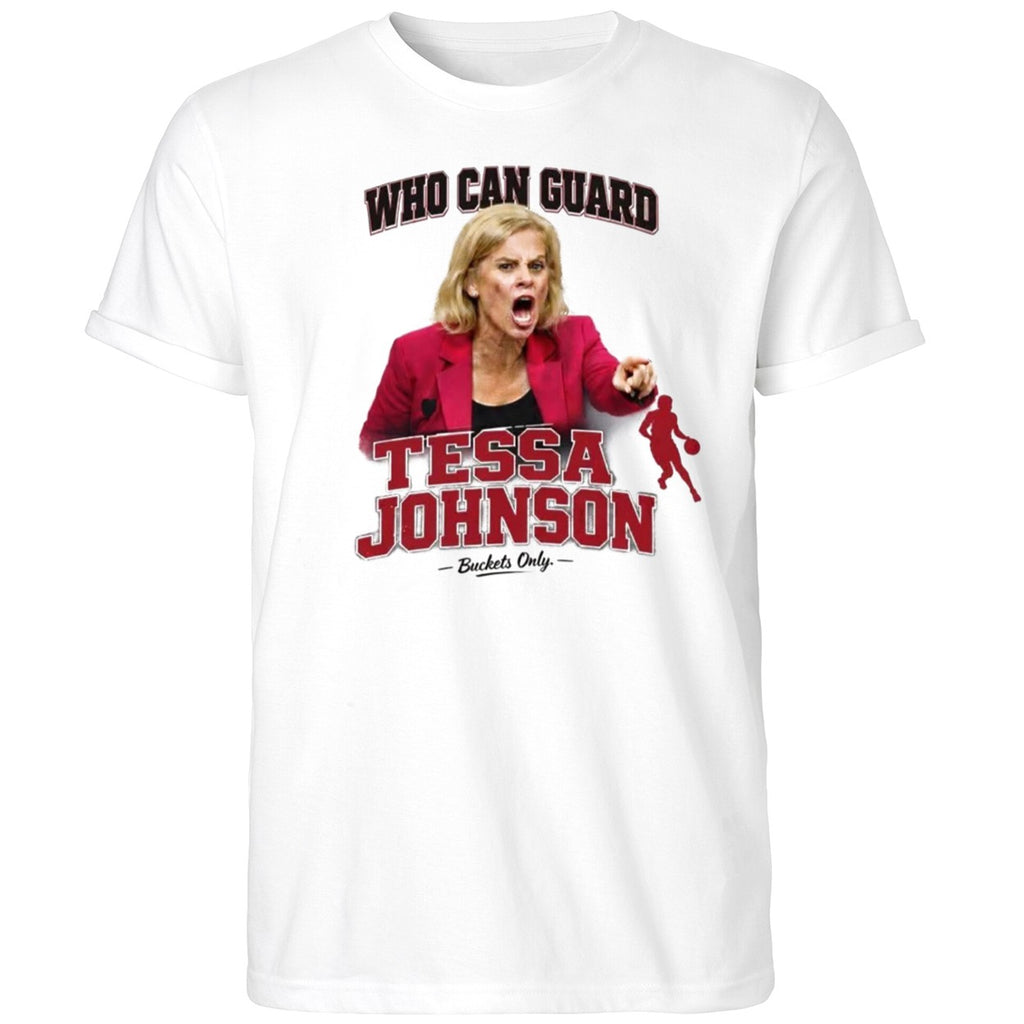 Who Can Guard Tessa Johnson Buckets Only Shirt
