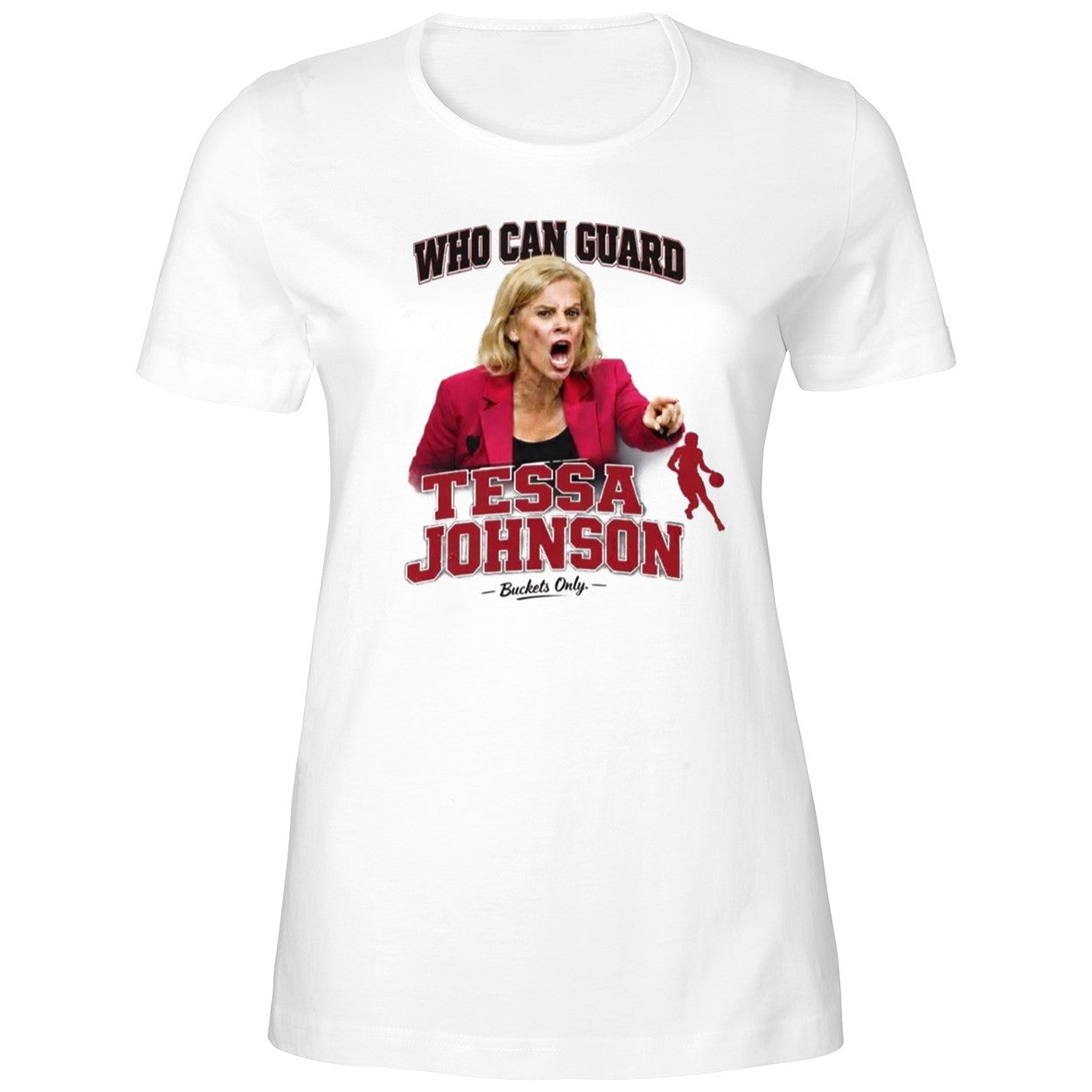 Who Can Guard Tessa Johnson Buckets Only Shirt