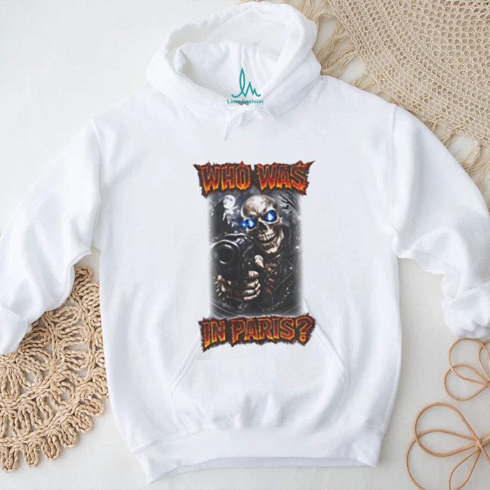 Who Was In Paris Skull Graphic Streetwear T Shirt