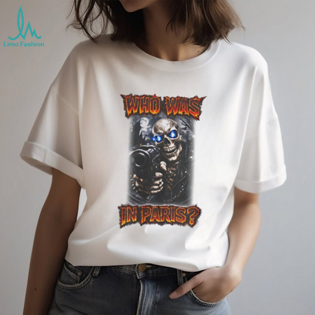 Who Was In Paris Skull Graphic Streetwear T Shirt