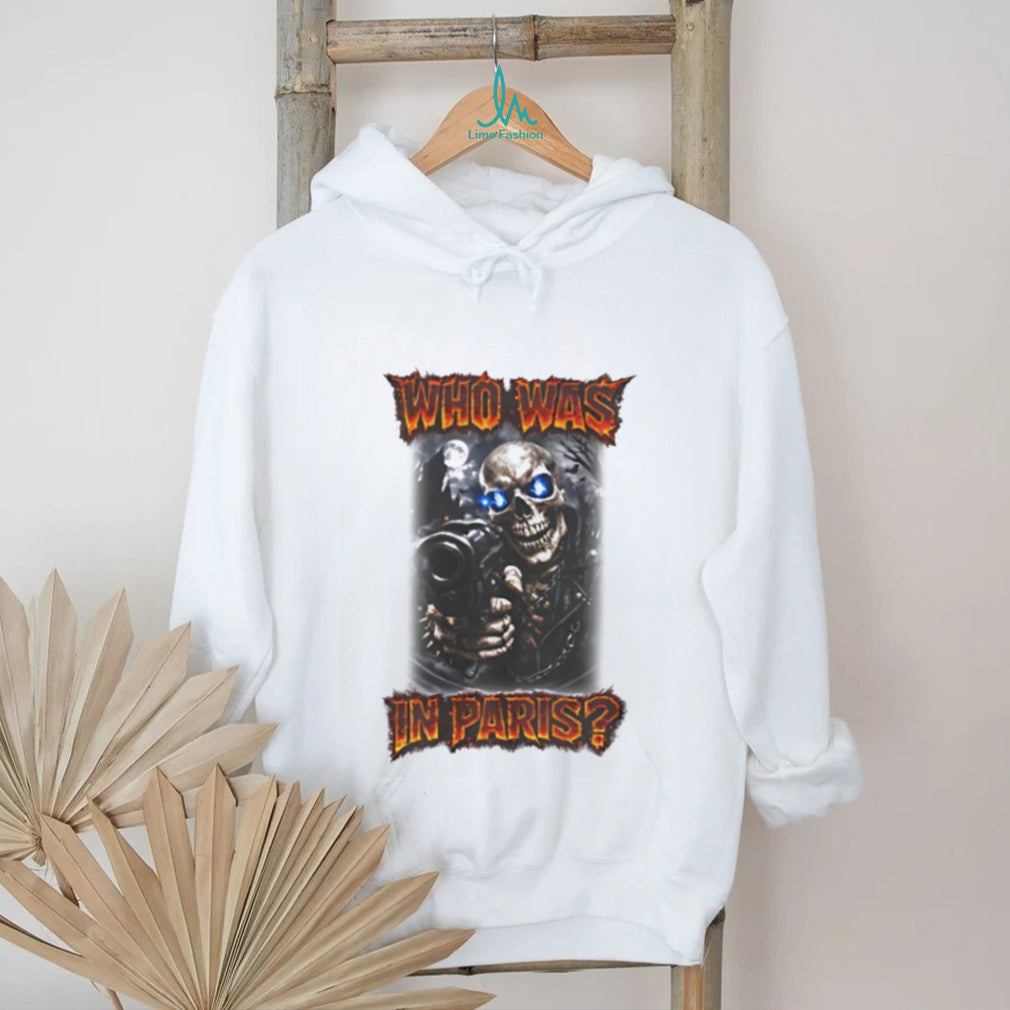 Who Was In Paris Skull Graphic Streetwear T Shirt