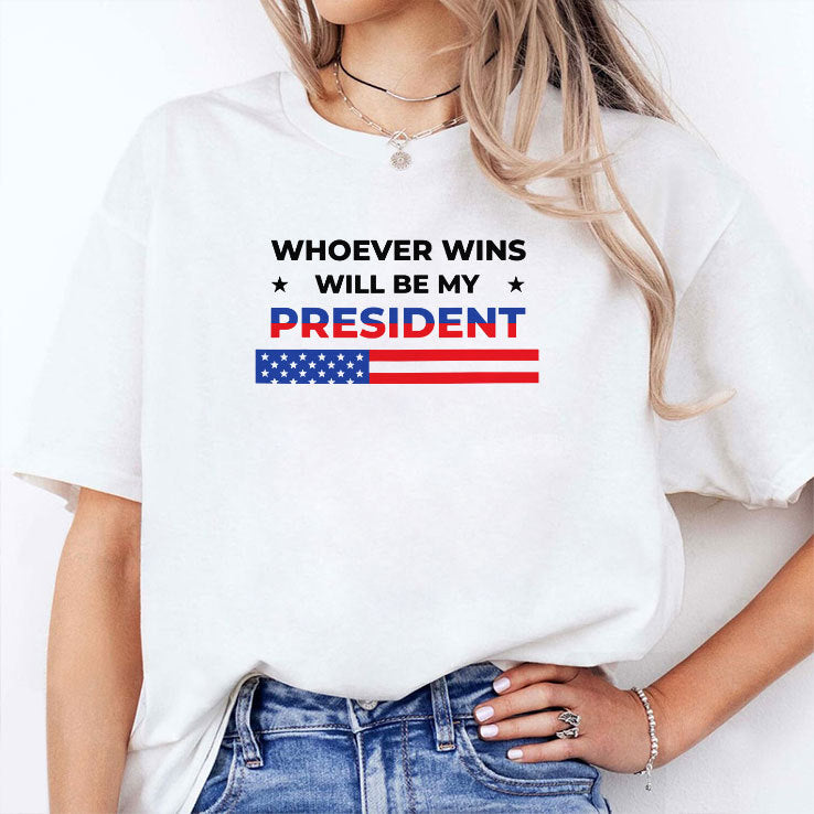Whoever Wins Will Be My President T Shirt