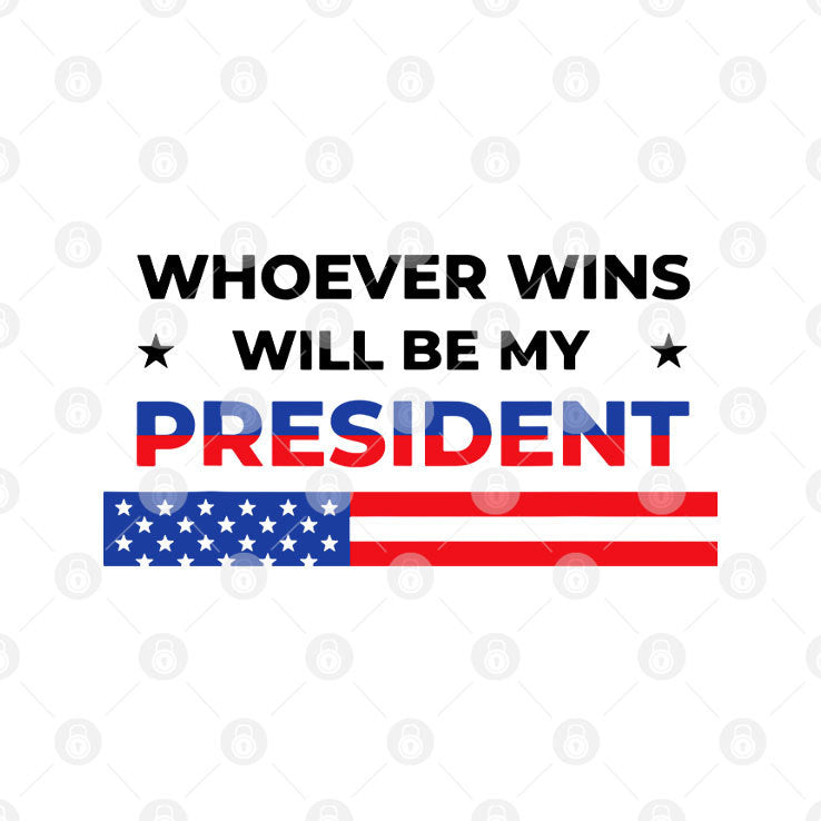Whoever Wins Will Be My President T Shirt
