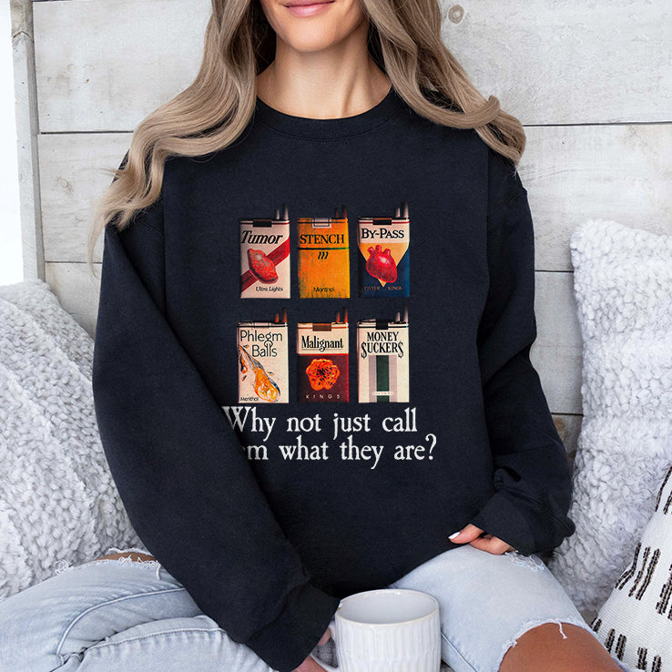 Why Not Just Call Them What They Are T Shirt
