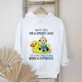 Why yes I’m a smart ass it’s better than being a dumbass Minion shirt