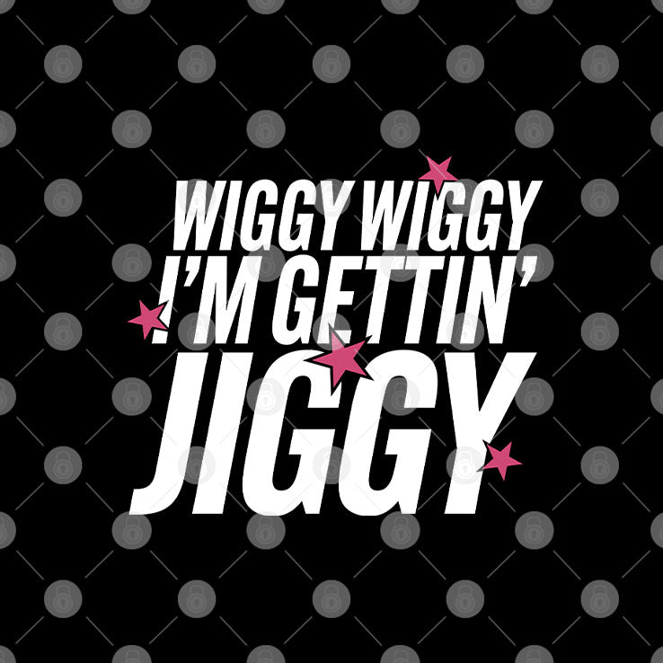Wiggy Wiggy I’m Gettin’ Jiggy T Shirt