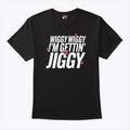 Wiggy Wiggy I’m Gettin’ Jiggy T Shirt