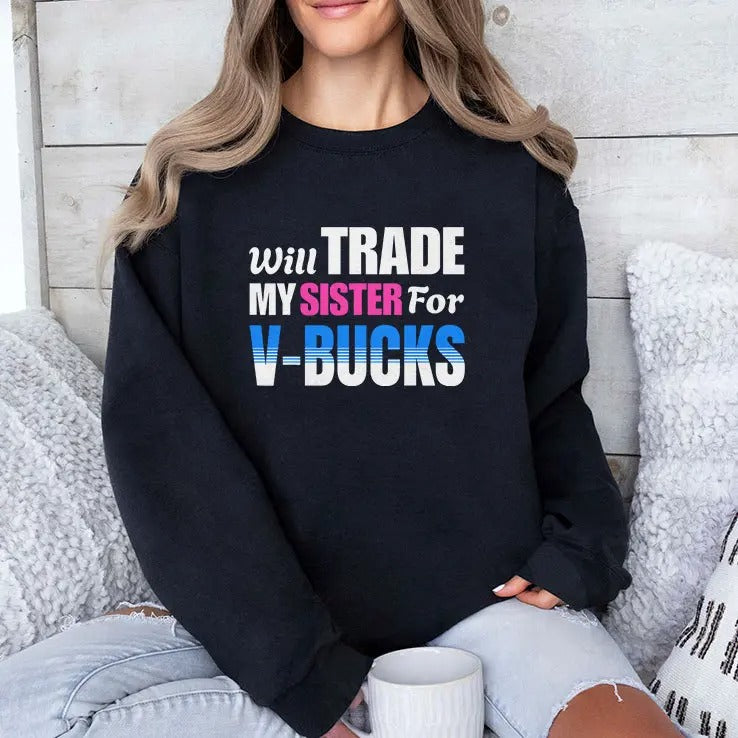 Will Trade My Sister For V-Bucks T Shirt