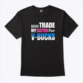Will Trade My Sister For V-Bucks T Shirt