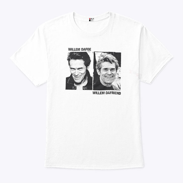 Willem Dafoe Willem Dafriend Shirt