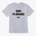 Willie Handler Sorry I’m Awkward Sorry Shirt