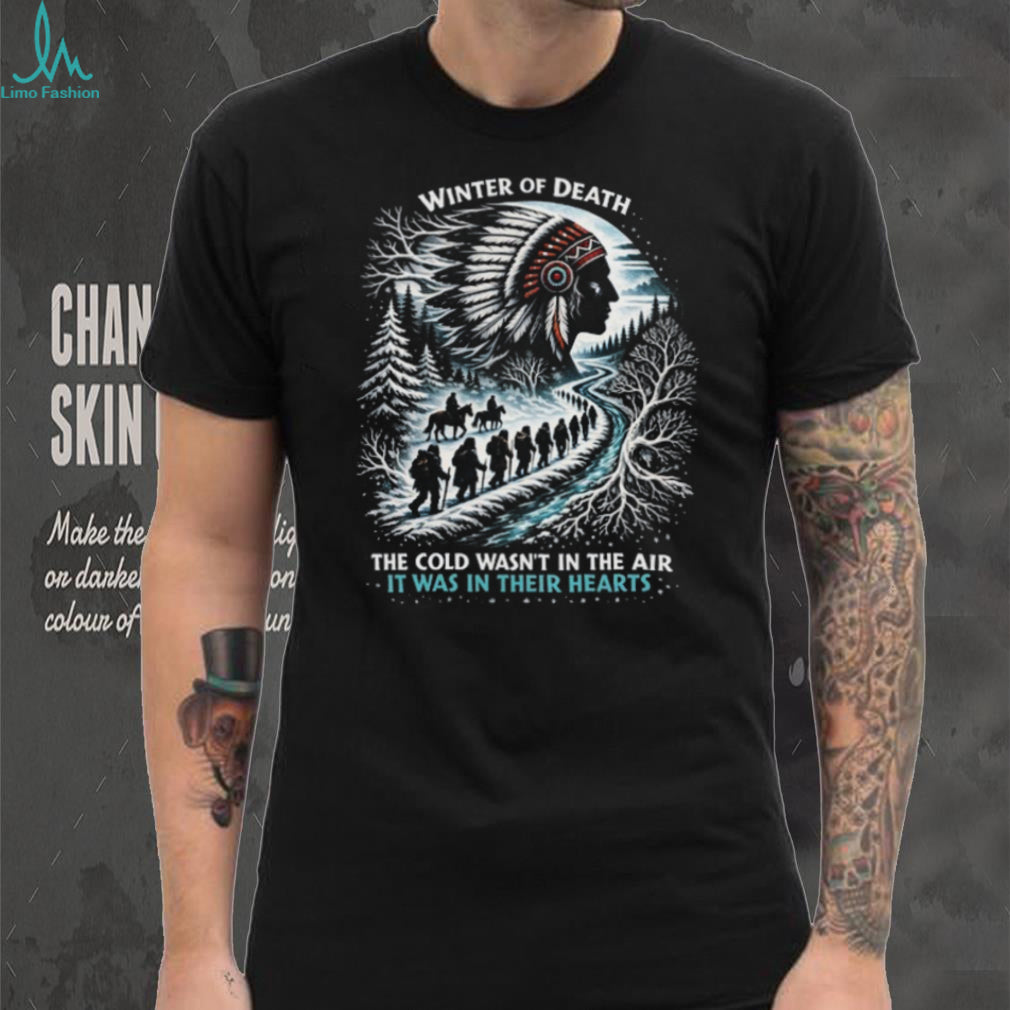 Winter Of Death Trail Of Tears Remembrance Native American History T Shirt