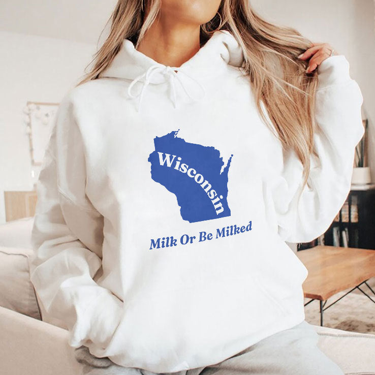 Wisconsin Milk Or Be Milked T Shirt