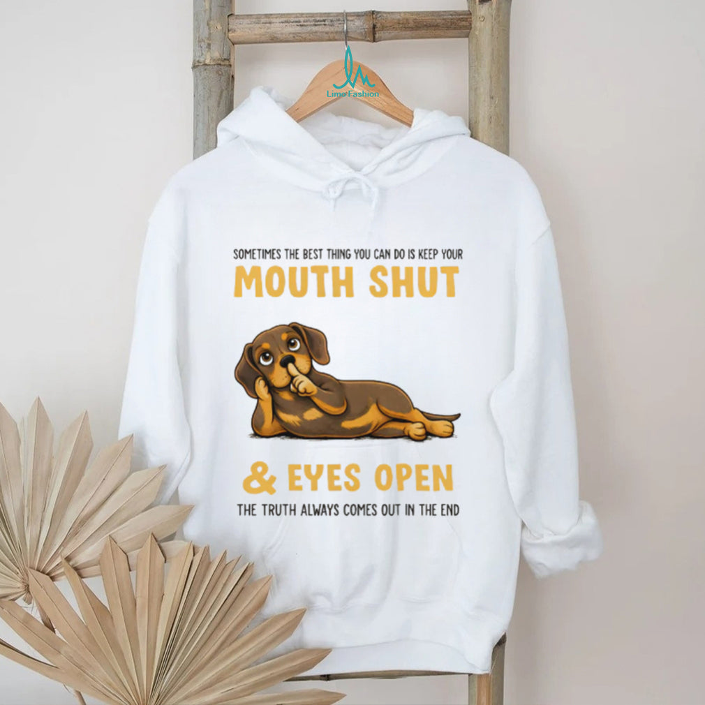 Wise Dachshund T Shirt Mouth Shut Eyes Open Truth Dog Lover T Shirt