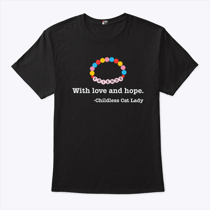 With Love And Hope Childless Cat Lady Shirt
