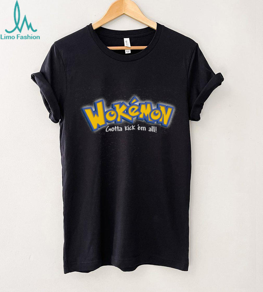Wokemon Gotta Kick Em All Parody Graphic T Shirt