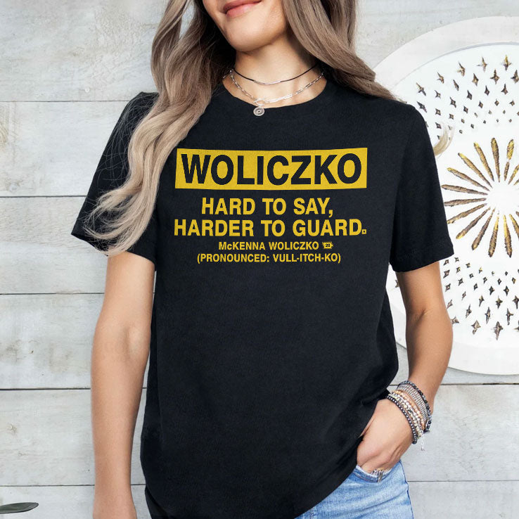 Woliczko Hard To Say Harder To Guard T Shirt