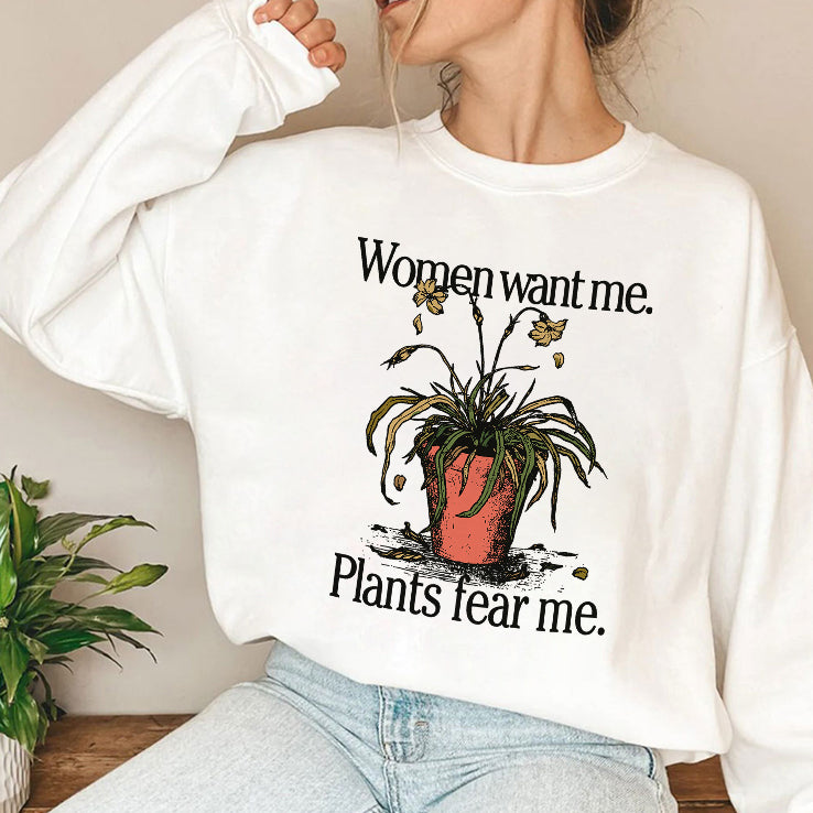 Women Want Me Plants Fear Me T Shirt