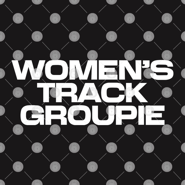 Women’s Track Groupie T Shirt
