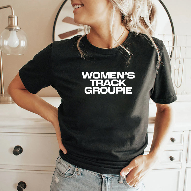 Women’s Track Groupie T Shirt
