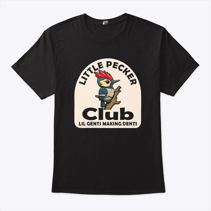 Woodpecker Little Pecker Club Lil Gents Making Dents T Shirt
