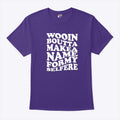 Wooin Boutta Makea Name Formy Selfere Shirt